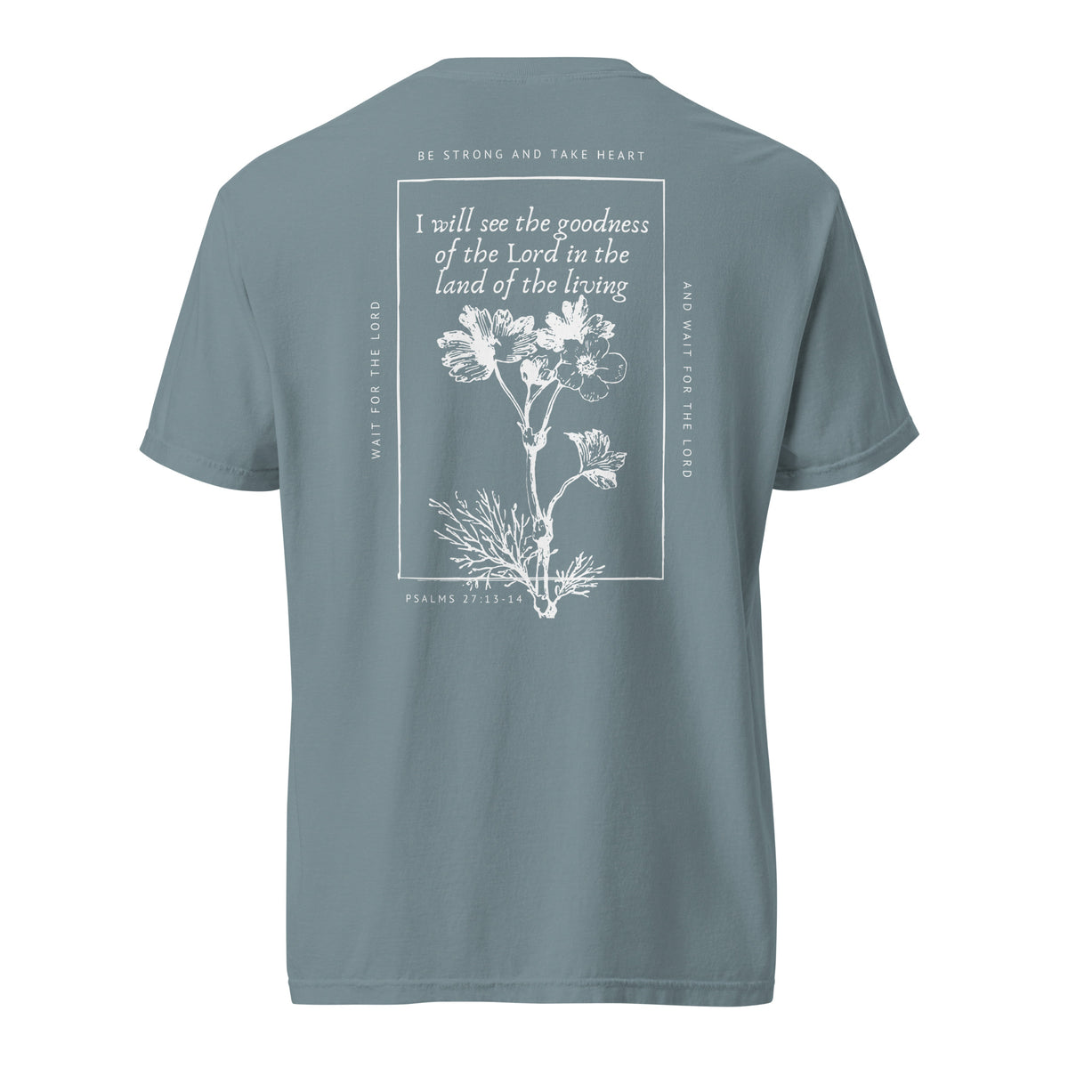 Back of the Ice Blue Psalm 27 scripture tee with floral artwork and “I will see the goodness of the Lord.”